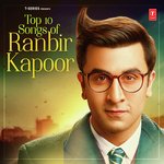 Top 10 Songs Of Ranbir Kapoor - Geet Sagar Song Download